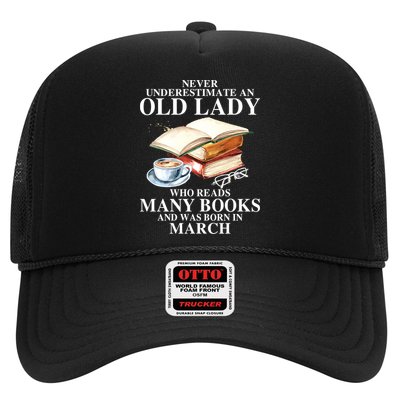 Never Underestimate An Old March Lady Who Reads Many Books Gift Trucker Hat