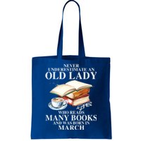 Never Underestimate An Old March Lady Who Reads Many Books Gift Tote Bag