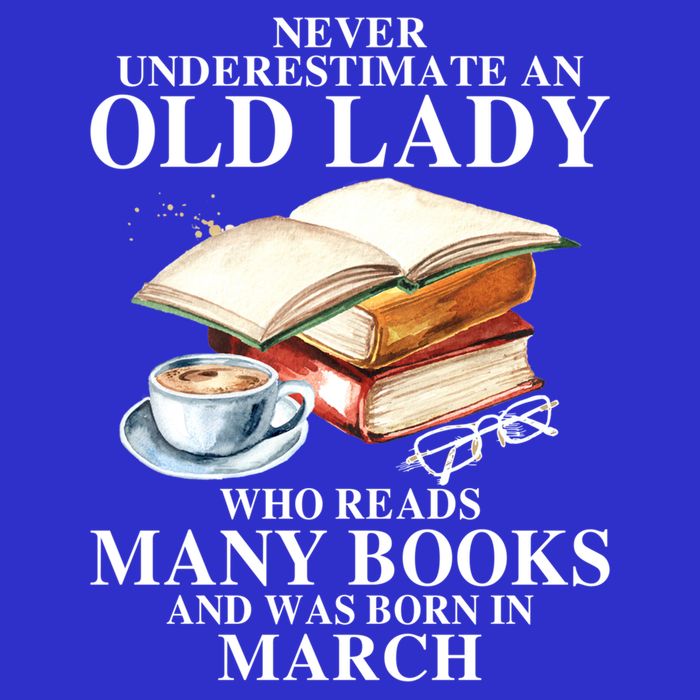 Never Underestimate An Old March Lady Who Reads Many Books Gift Tank Top