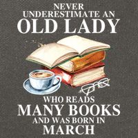 Never Underestimate An Old March Lady Who Reads Many Books Gift Cotton Canvas Backpack