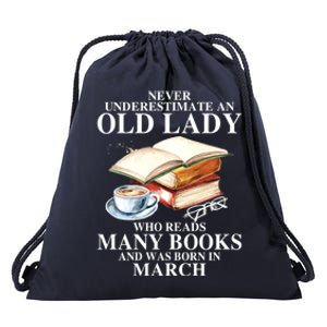 Never Underestimate An Old March Lady Who Reads Many Books Gift Drawstring Bag