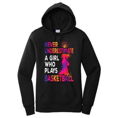 Never Underestimate A Girl Who Plays Basketball Women's Pullover Hoodie