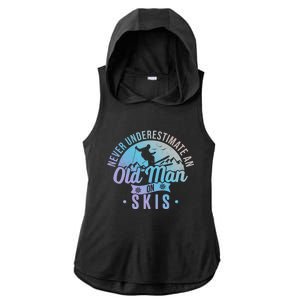 Never Underestimate An Old On Skis Skier Retiret Ski Gift Ladies PosiCharge Tri-Blend Wicking Draft Hoodie Tank