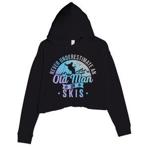 Never Underestimate An Old On Skis Skier Retiret Ski Gift Crop Fleece Hoodie