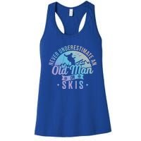 Never Underestimate An Old On Skis Skier Retiret Ski Gift Women's Racerback Tank