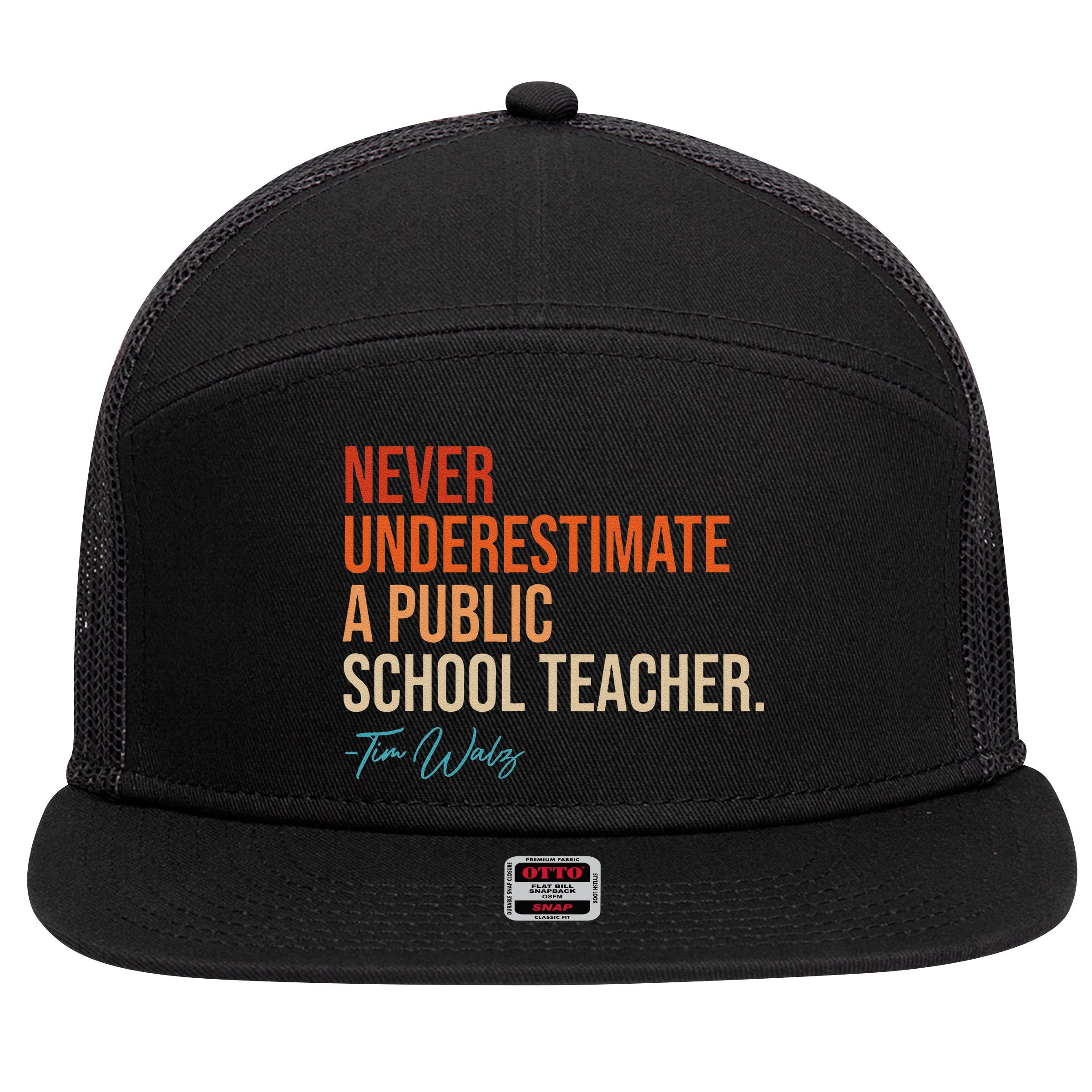 Never Underestimate A Public School Teacher Harris Walz 2024 7 Panel Mesh Trucker Snapback Hat