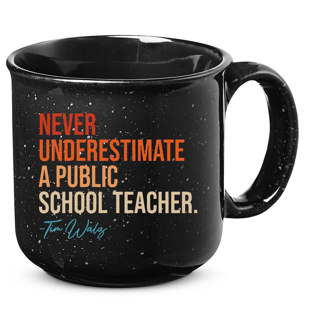 Never Underestimate A Public School Teacher Harris Walz 2024 15oz Campfire Ceramic Mug