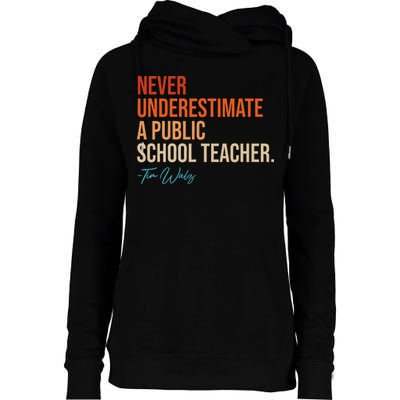 Never Underestimate A Public School Teacher Harris Walz 2024 Womens Funnel Neck Pullover Hood
