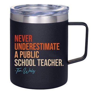 Never Underestimate A Public School Teacher Harris Walz 2024 12oz Stainless Steel Coffee Mug