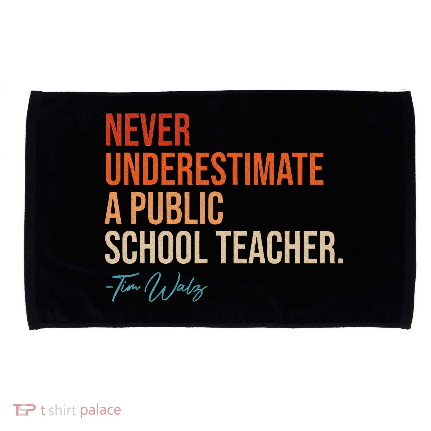 Never Underestimate A Public School Teacher Harris Walz 2024 Microfiber Hand Towel