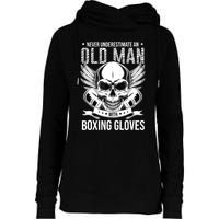 Never Underestimate An Old Man With Boxing Gloves Womens Funnel Neck Pullover Hood