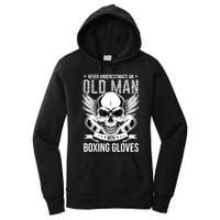 Never Underestimate An Old Man With Boxing Gloves Women's Pullover Hoodie