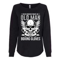 Never Underestimate An Old Man With Boxing Gloves Womens California Wash Sweatshirt