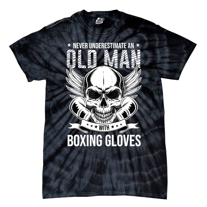 Never Underestimate An Old Man With Boxing Gloves Tie-Dye T-Shirt