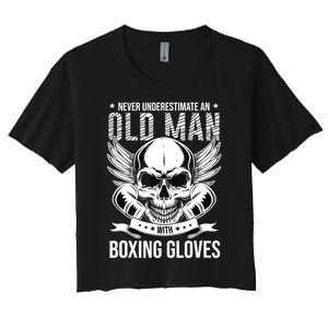 Never Underestimate An Old Man With Boxing Gloves Women's Crop Top Tee