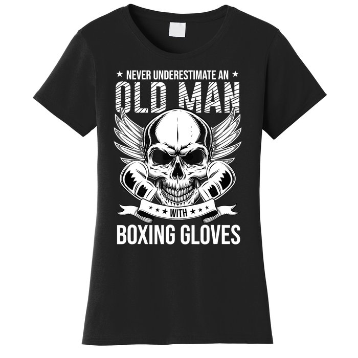 Never Underestimate An Old Man With Boxing Gloves Women's T-Shirt