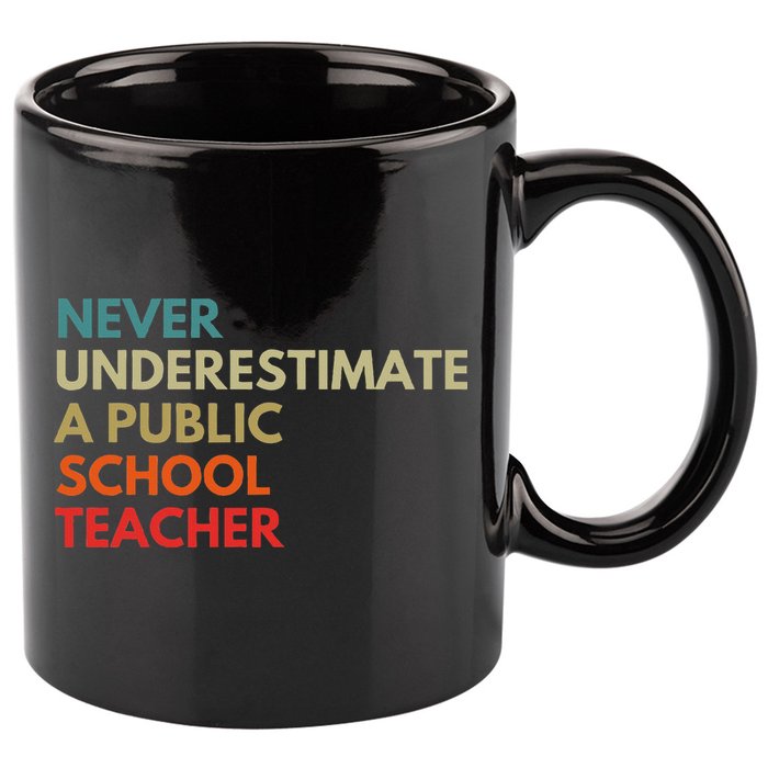 Never Underestimate A Public School Teacher Walz Waltz 11oz C Handle Ceramic Mug