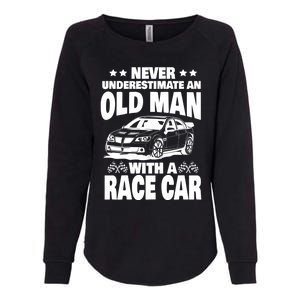 Never Underestimate An Old With A Race Car Dad Gift Womens California Wash Sweatshirt