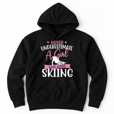 Never Underestimate A Girl Who Loves Skiing Skier Ski Hoodie