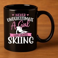 Never Underestimate A Girl Who Loves Skiing Skier Ski 11oz C Handle Ceramic Mug