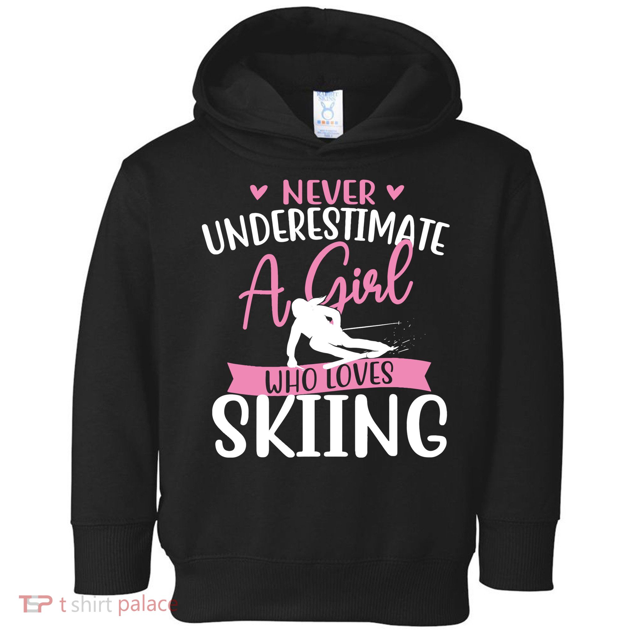 Never Underestimate A Girl Who Loves Skiing Skier Ski Toddler Hoodie
