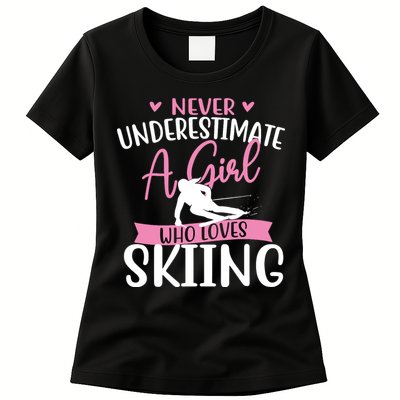 Never Underestimate A Girl Who Loves Skiing Skier Ski Womens T-Shirt