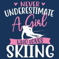 Never Underestimate A Girl Who Loves Skiing Skier Ski Infant Baby Jersey Bodysuit