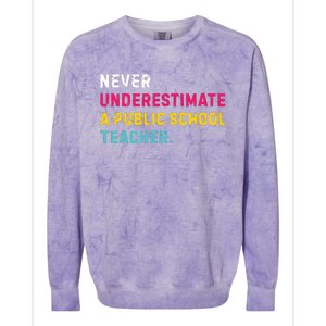 Never Underestimate A Public School Teacher Colorblast Crewneck Sweatshirt