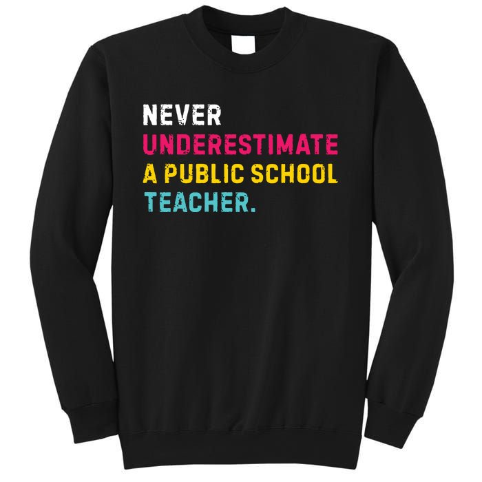 Never Underestimate A Public School Teacher Sweatshirt