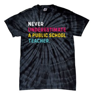 Never Underestimate A Public School Teacher Tie-Dye T-Shirt