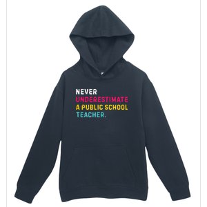 Never Underestimate A Public School Teacher Urban Pullover Hoodie