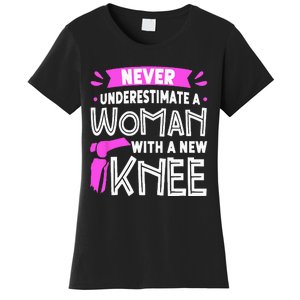 Never Underestimate A Women New Knee Replacement Surgery Women's T-Shirt