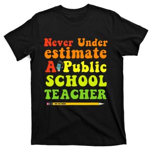 Never Underestimate A Public School Teacher T-Shirt