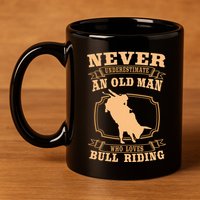 Never Underestimate An Old Man Bull Riding Rodeo Sport 11oz C Handle Ceramic Mug