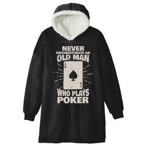 Never Underestimate An Old Man Who Plays Poker Hooded Wearable Blanket