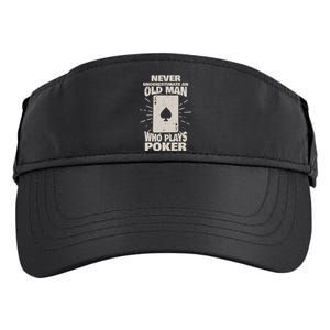 Never Underestimate An Old Man Who Plays Poker Adult Drive Performance Visor