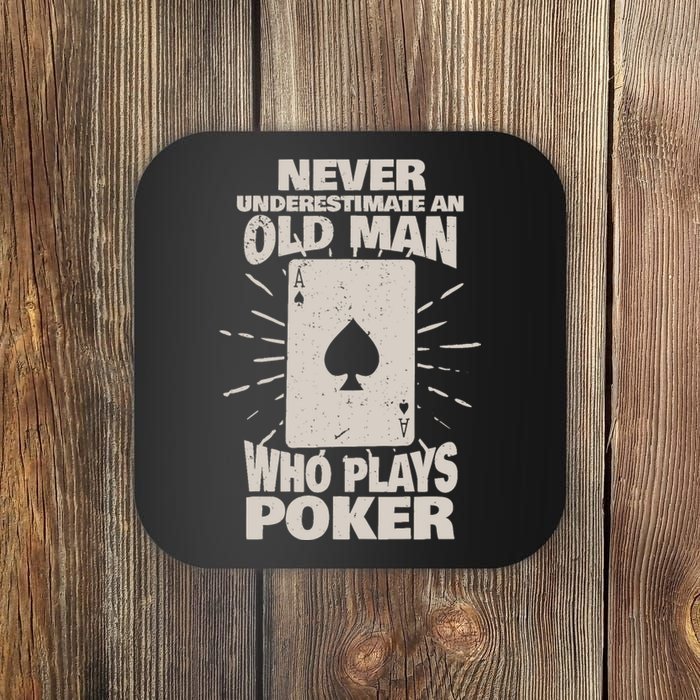 Never Underestimate An Old Man Who Plays Poker Coaster