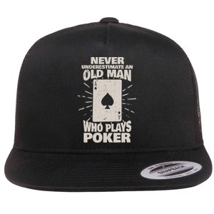 Never Underestimate An Old Man Who Plays Poker Flat Bill Trucker Hat