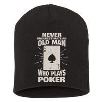 Never Underestimate An Old Man Who Plays Poker Short Acrylic Beanie