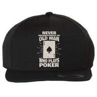 Never Underestimate An Old Man Who Plays Poker Wool Snapback Cap