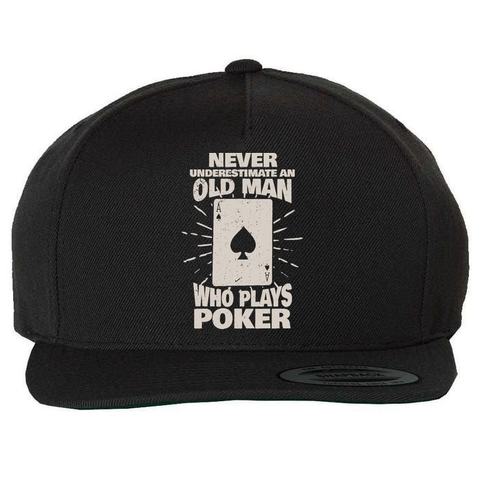 Never Underestimate An Old Man Who Plays Poker Wool Snapback Cap