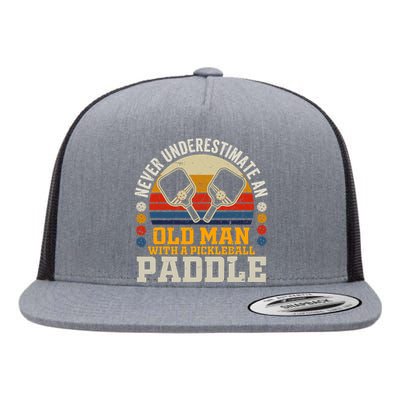 Never Underestimate An Old Man With A Pickleball Paddle Flat Bill Trucker Hat