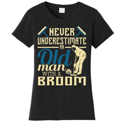 Never Underestimate An Old Man With A Broom Curling Curler Women's T-Shirt