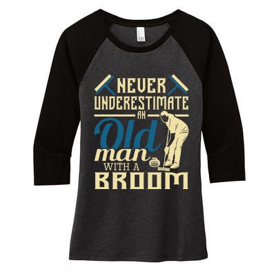 Never Underestimate An Old Man With A Broom Curling Curler Women's Tri-Blend 3/4-Sleeve Raglan Shirt