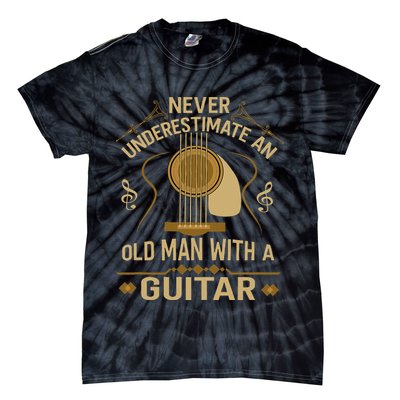Never Underestimate An Old Man With A Guitar Acoustic Player Tie-Dye T-Shirt