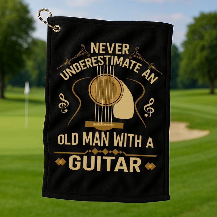 Never Underestimate An Old Man With A Guitar Acoustic Player Golf Towel