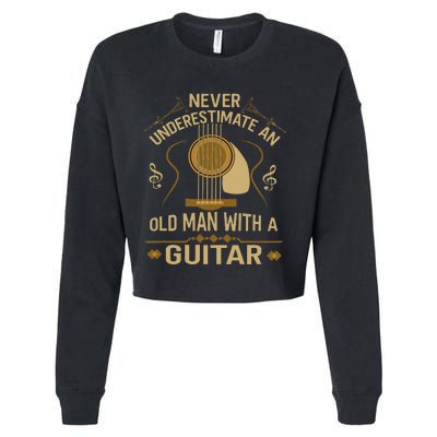 Never Underestimate An Old Man With A Guitar Acoustic Player Cropped Pullover Crew