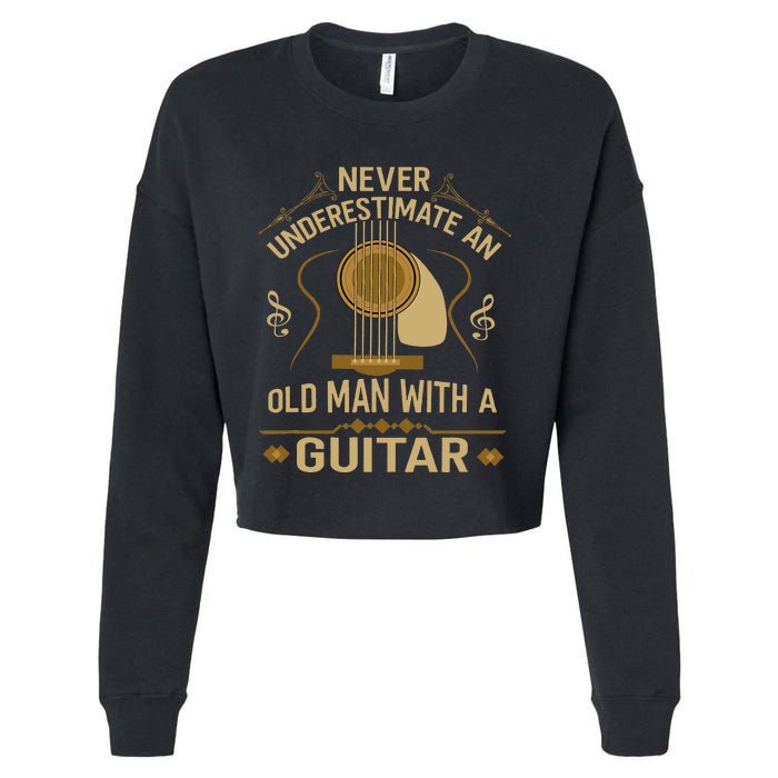 Never Underestimate An Old Man With A Guitar Acoustic Player Cropped Pullover Crew