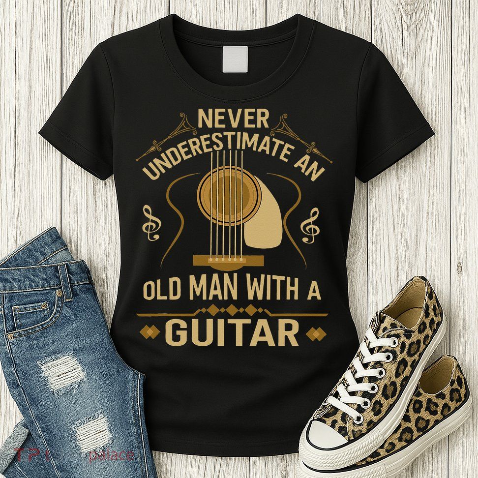 Never Underestimate An Old Man With A Guitar Acoustic Player Womens T-Shirt