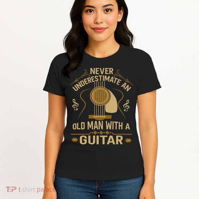Never Underestimate An Old Man With A Guitar Acoustic Player Womens T-Shirt